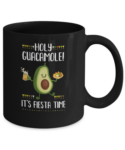Holy Guacamole It's Fiesta Time Funny Cinco De Mayo Mug Coffee Mug | Teecentury.com