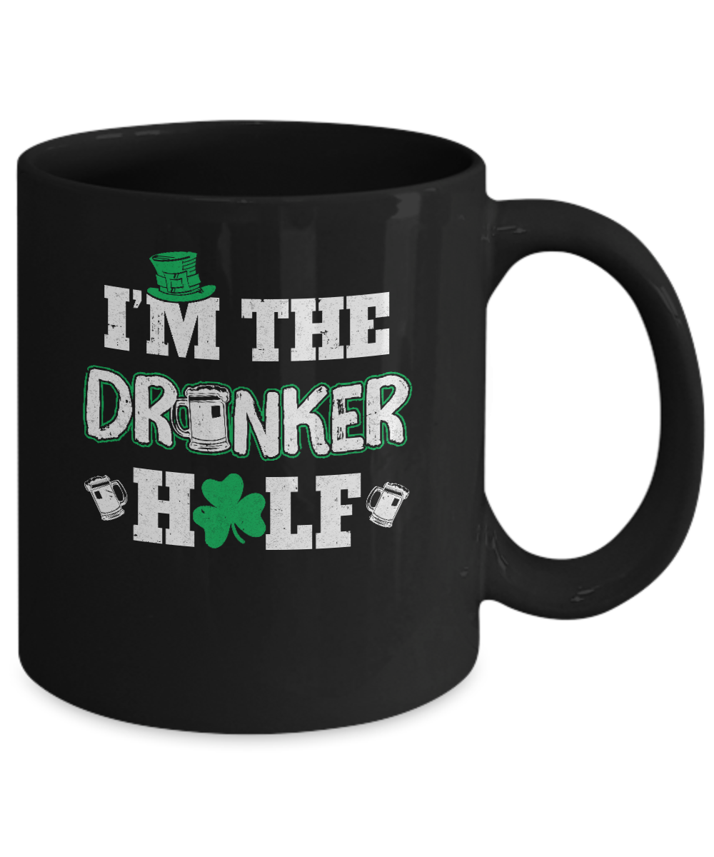 I'm The Drunker Half Funny St Patrick's Day Pub Gift Mug Coffee Mug | Teecentury.com