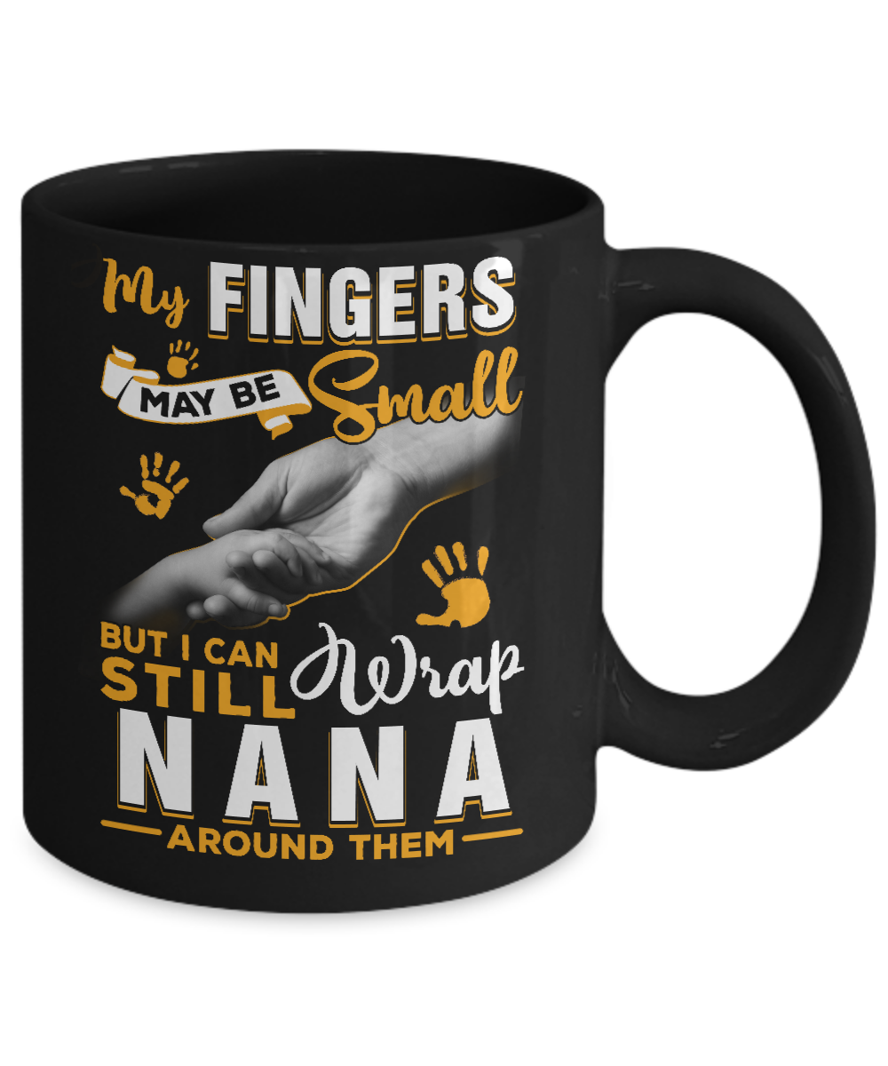 My Fingers May Be Small But I Can Still Wrap Nana Youth Mug Coffee Mug | Teecentury.com