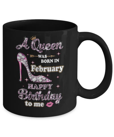 A Queen Was Born In February Happy Birthday To Me Gift Mug Coffee Mug | Teecentury.com