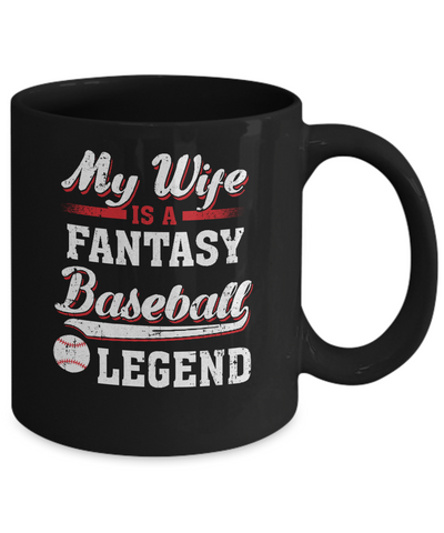 My Wife Is A Fantasy Baseball Legend Mug Coffee Mug | Teecentury.com