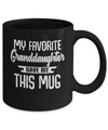 My Favorite Granddaughter Gave Me This Mug Grandfathers Grandmothers Day Mug Coffee Mug | Teecentury.com