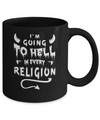 I'm Going To Hell In Every Religion Mug Coffee Mug | Teecentury.com