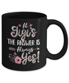 At Gigi's The Answer Is Always Yes Floral Mothers Day Gift Mug Coffee Mug | Teecentury.com