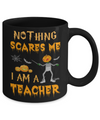 Halloween Nothing Scares Me I'm A Teacher Mug Coffee Mug | Teecentury.com