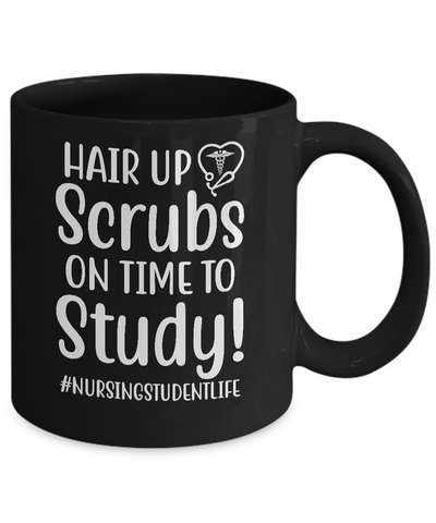 Hair Up Scrubs On Time To Study Nursing Student Mug Coffee Mug | Teecentury.com