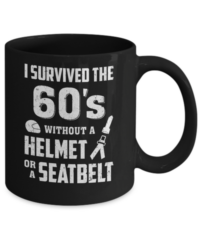 I Survived The 60s Without A Helmet Or A Seatbelt 60Th Birthday Coffee Mug | Teecentury.com