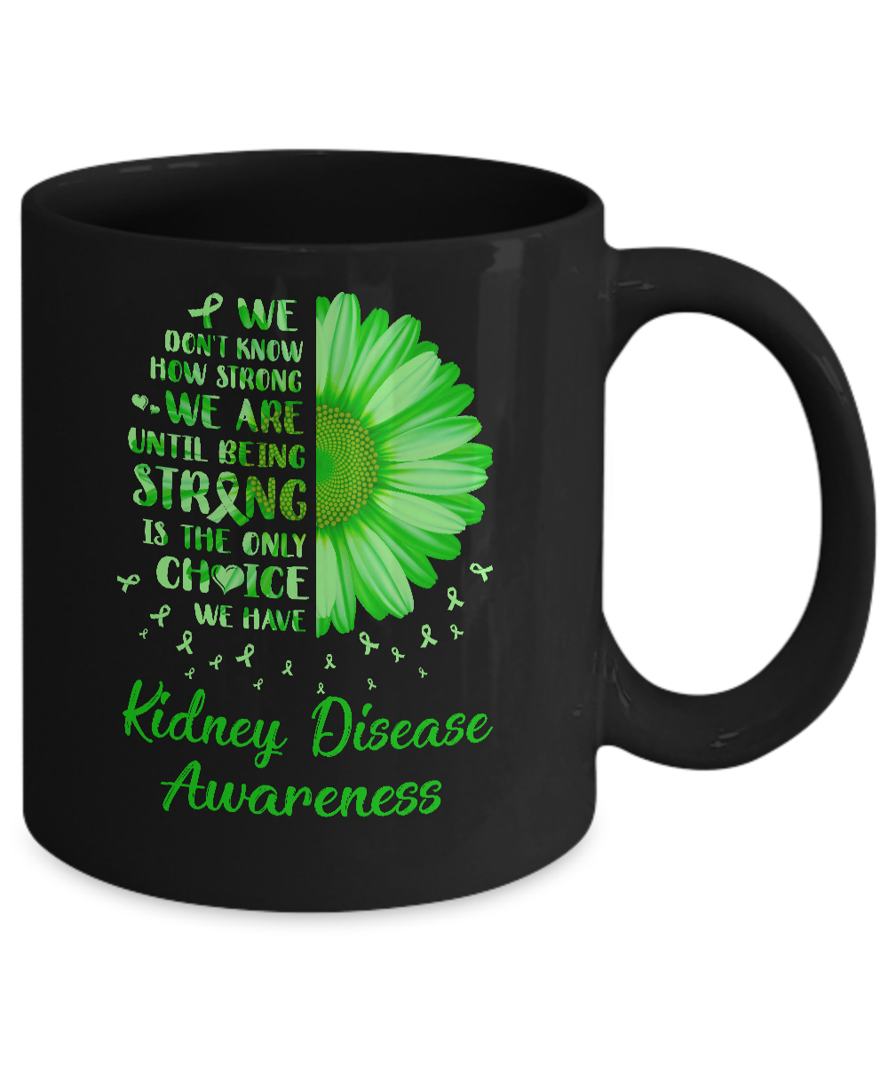 Being Strong Daisy Flower Green Kidney Disease Awareness Mug Coffee Mug | Teecentury.com