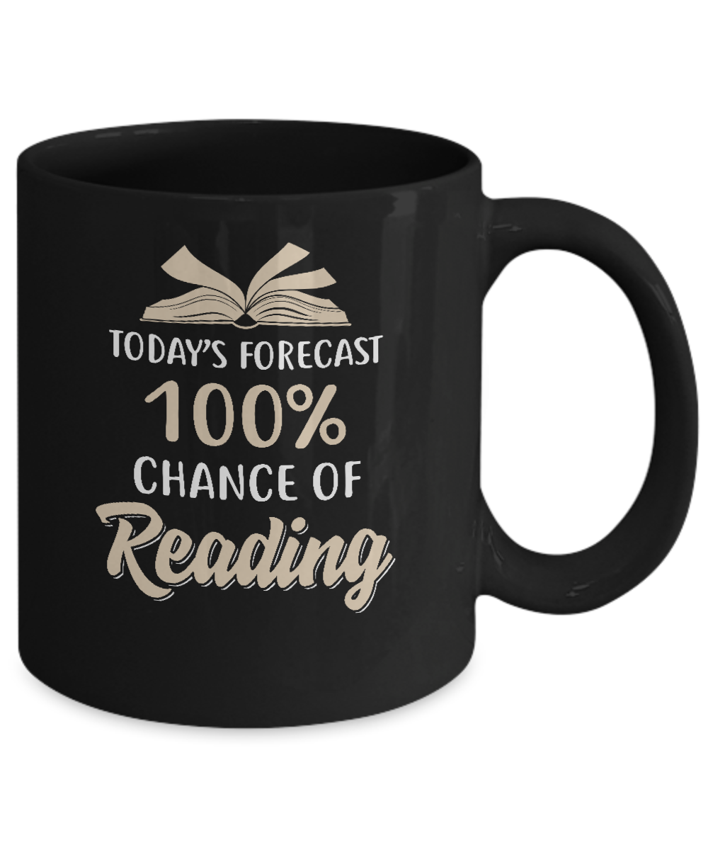 Today's Forecast 100% Chance Of Reading Book Mug Coffee Mug | Teecentury.com