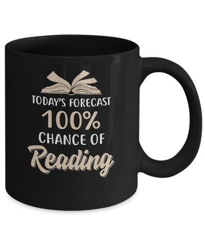 Today's Forecast 100% Chance Of Reading Book Mug Coffee Mug | Teecentury.com
