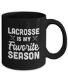 Lacrosse Is My Favorite Season Cool Saying For Sports Lovers Mug Coffee Mug | Teecentury.com