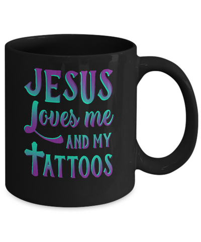 Jesus Just Love Me And My Tattoos Christian Mug Coffee Mug | Teecentury.com