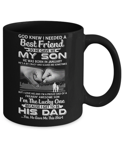I Needed A Best Friend He Gave Me My Son January Dad Mug Coffee Mug | Teecentury.com