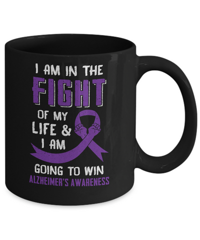 I'm In The Fight Of My Life And Win Alzheimer's Awareness Mug Coffee Mug | Teecentury.com