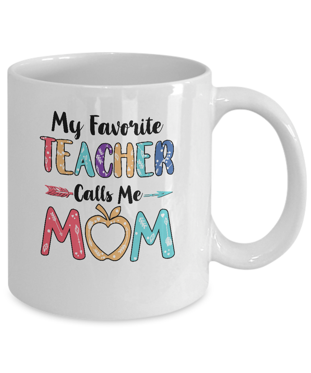 My Favorite Teacher Calls Me Mom Mothers Day Gift Mug Coffee Mug | Teecentury.com