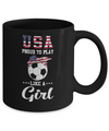 Usa Proud To Play Like A Girl Soccer Football Mug Coffee Mug | Teecentury.com