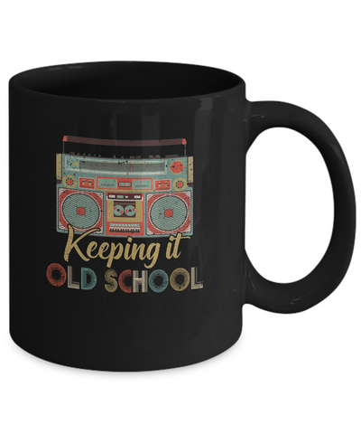 Keeping It Old School Retro Vintage Music 80s 90s Mug Coffee Mug | Teecentury.com