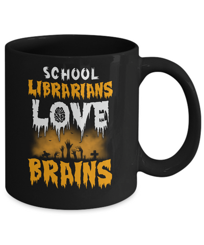 School Librarians Love Brains Halloween Costume Mug Coffee Mug | Teecentury.com
