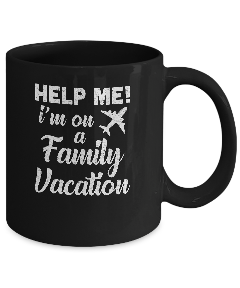 Help Me I'm On A Family Vacation Summer Travel Gift Mug Coffee Mug | Teecentury.com