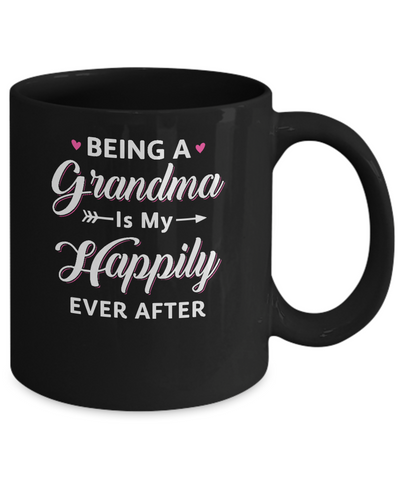 Being A Grandma Is My Happily Ever After Mothers Day Mug Coffee Mug | Teecentury.com