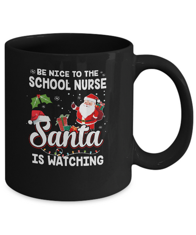 Be Nice To The School Nurse Santa Is Watching Mug Coffee Mug | Teecentury.com