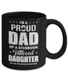 I Am A Proud Dad Of A Stubborn Tattooed Daughter Mug Coffee Mug | Teecentury.com