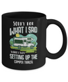 Sorry For What I Said While I Was Setting Up The Camper Trailer Mug Coffee Mug | Teecentury.com