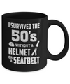 I Survived The 50s Without A Helmet Or A Seatbelt 50Th Birthday Coffee Mug | Teecentury.com