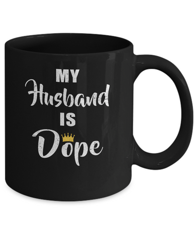 My Husband Is Dope Mug Coffee Mug | Teecentury.com