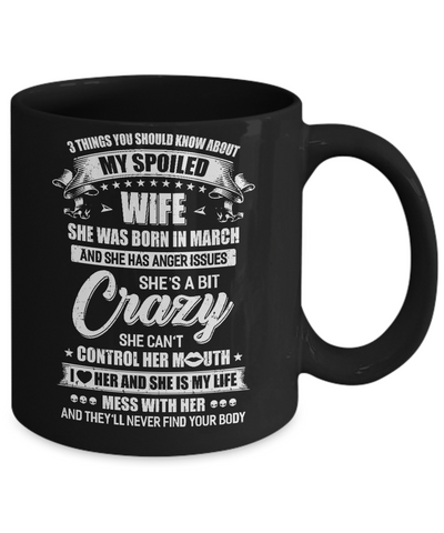 3 Things About My Spoiled Wife March Birthday Gift Mug Coffee Mug | Teecentury.com