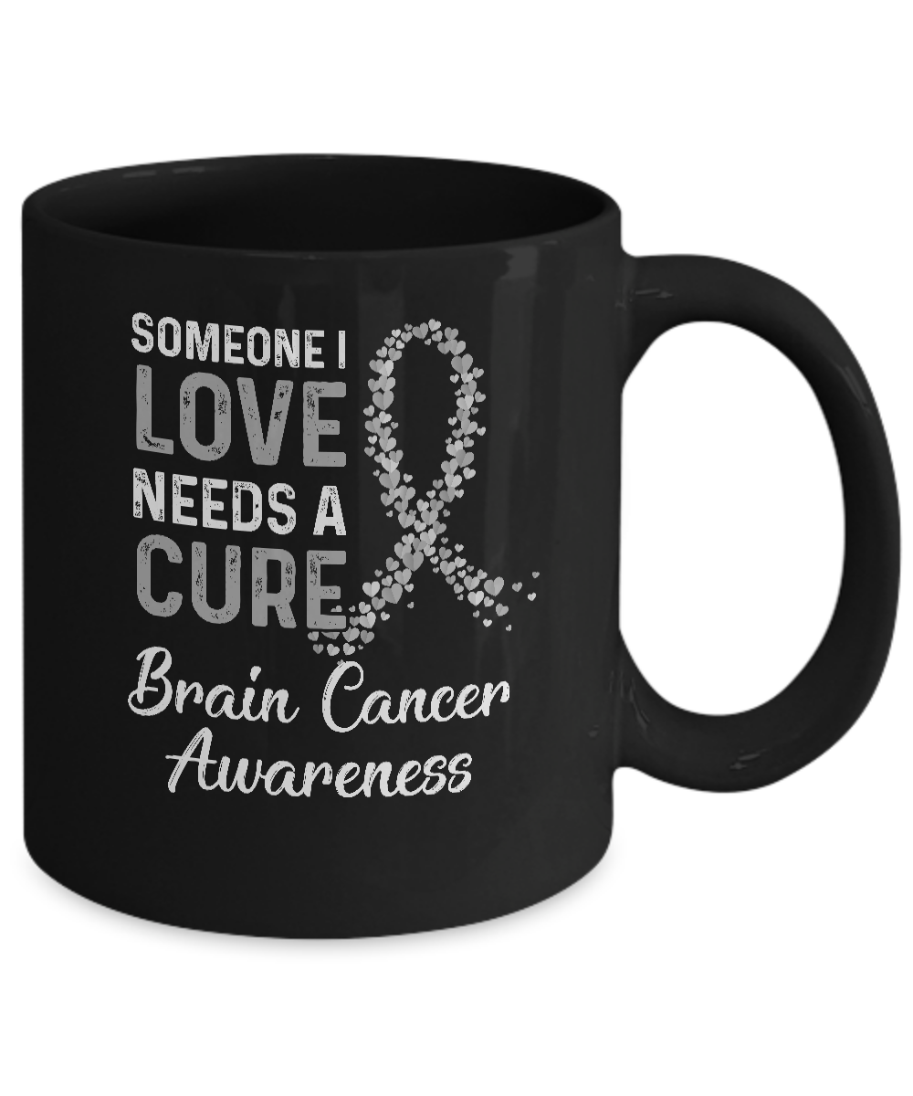 Someone I Love Needs Cure Brain Cancer Awareness Warrior Mug Coffee Mug | Teecentury.com