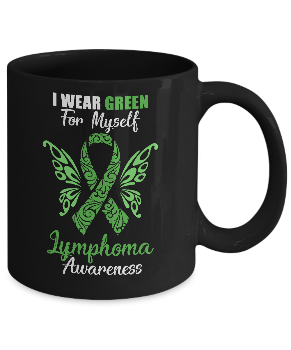 I Wear Green For Myself Lymphoma Awareness Gift Mug Coffee Mug | Teecentury.com