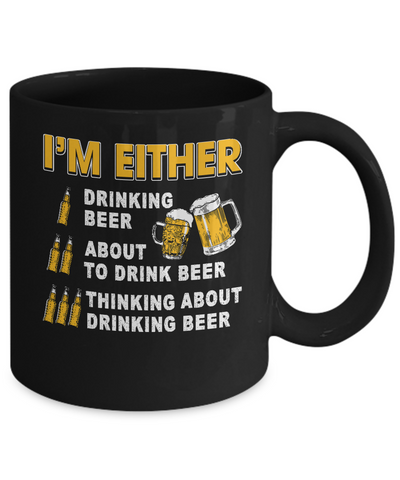 I'm Either Drinking Beer Mug Coffee Mug | Teecentury.com