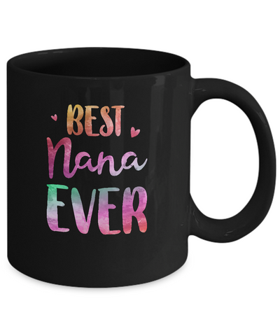 Best Nana Ever Cute Funny Mothers Day Gift Mug Coffee Mug | Teecentury.com