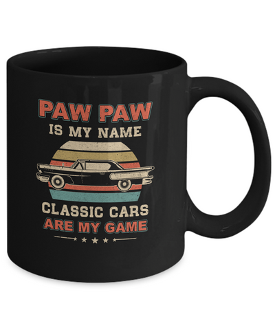 Vintage Paw Paw Is My Name Class Cars Are My Game Fathers Day Mug Coffee Mug | Teecentury.com