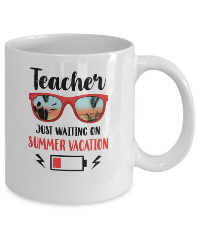 Teacher Just Waiting On Summer Vacation Gifts Mug Coffee Mug | Teecentury.com