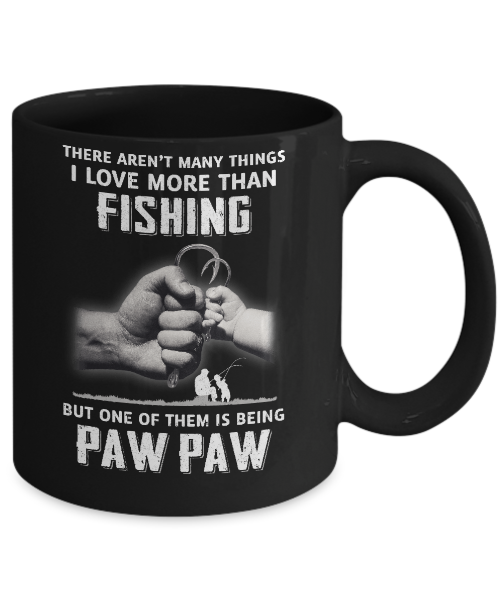 I Love More Than Fishing Being Paw Paw Funny Fathers Day Mug Coffee Mug | Teecentury.com