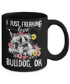 Dog I Just Freaking Love Bulldog Mug Coffee Mug | Teecentury.com
