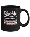 Sorry I Wasn't Listening I Was Thinking About Fishing Mug Coffee Mug | Teecentury.com