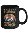 Vintage School Is Out Forever Retired And Love It Mug Coffee Mug | Teecentury.com