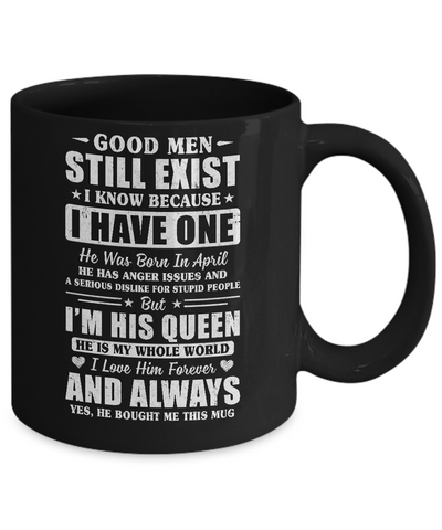 Good Men Still Exist He Born In April Husband Wife Gift Mug Coffee Mug | Teecentury.com
