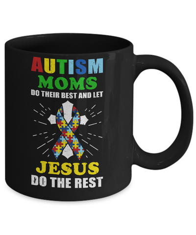 Autism Moms Do Their Best And Let Jesus Do The Rest Mug Coffee Mug | Teecentury.com