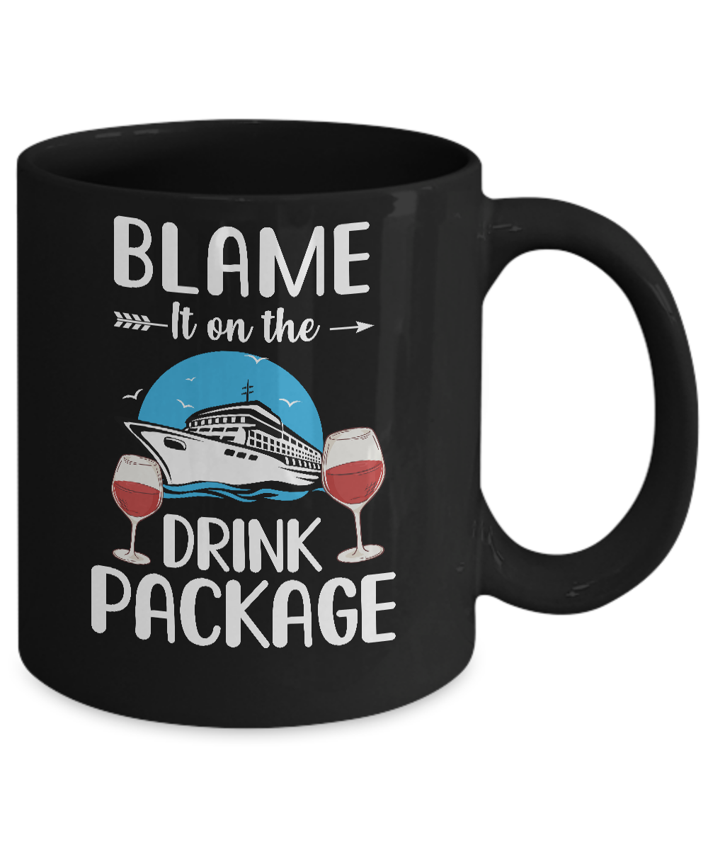 Blame It On The Drink Package Funny Cruising Cruiser Mug Coffee Mug | Teecentury.com