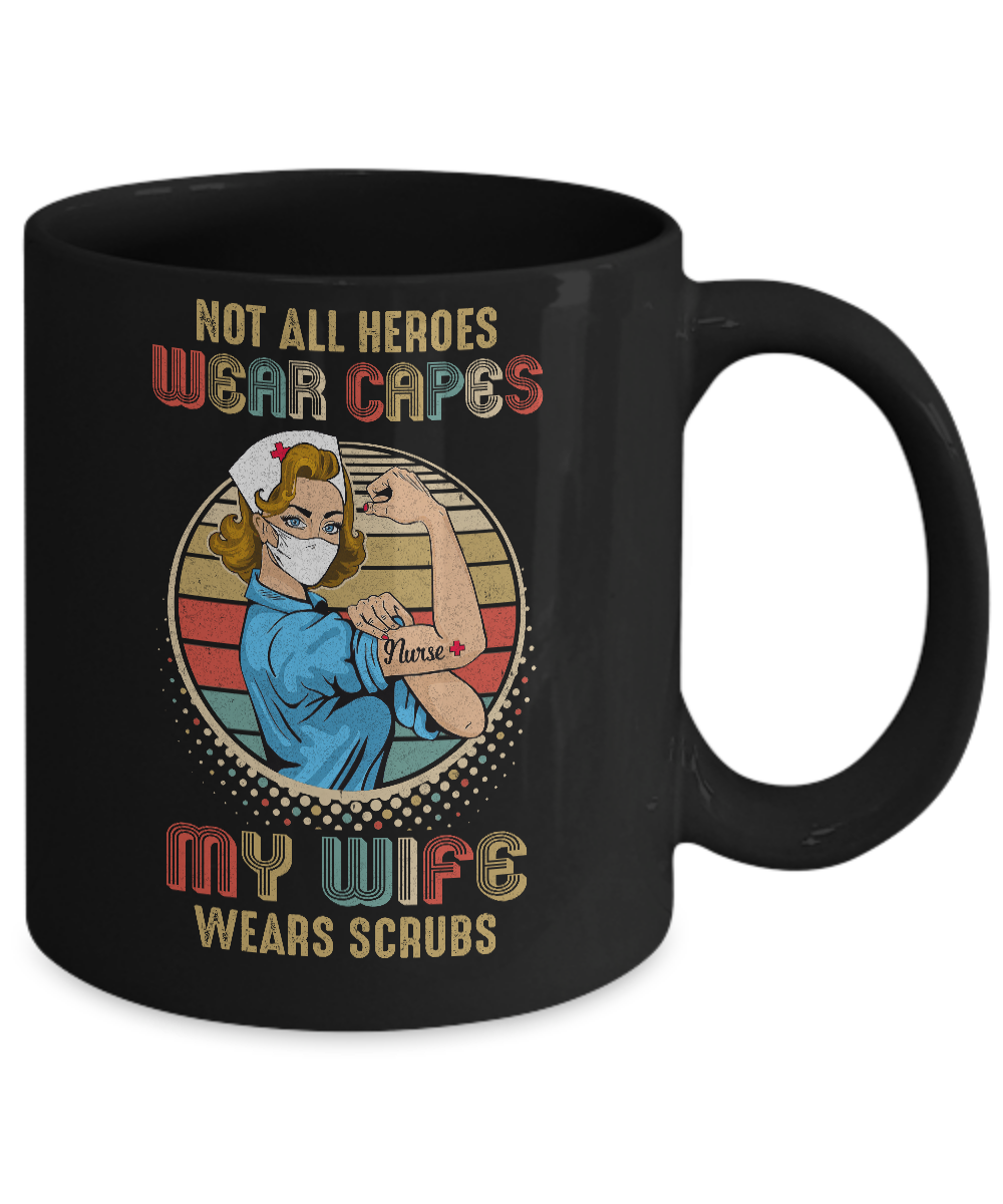 Nurse Not All Heroes Wear Capes My Wife Wears Scrubs Vintage Mug Coffee Mug | Teecentury.com