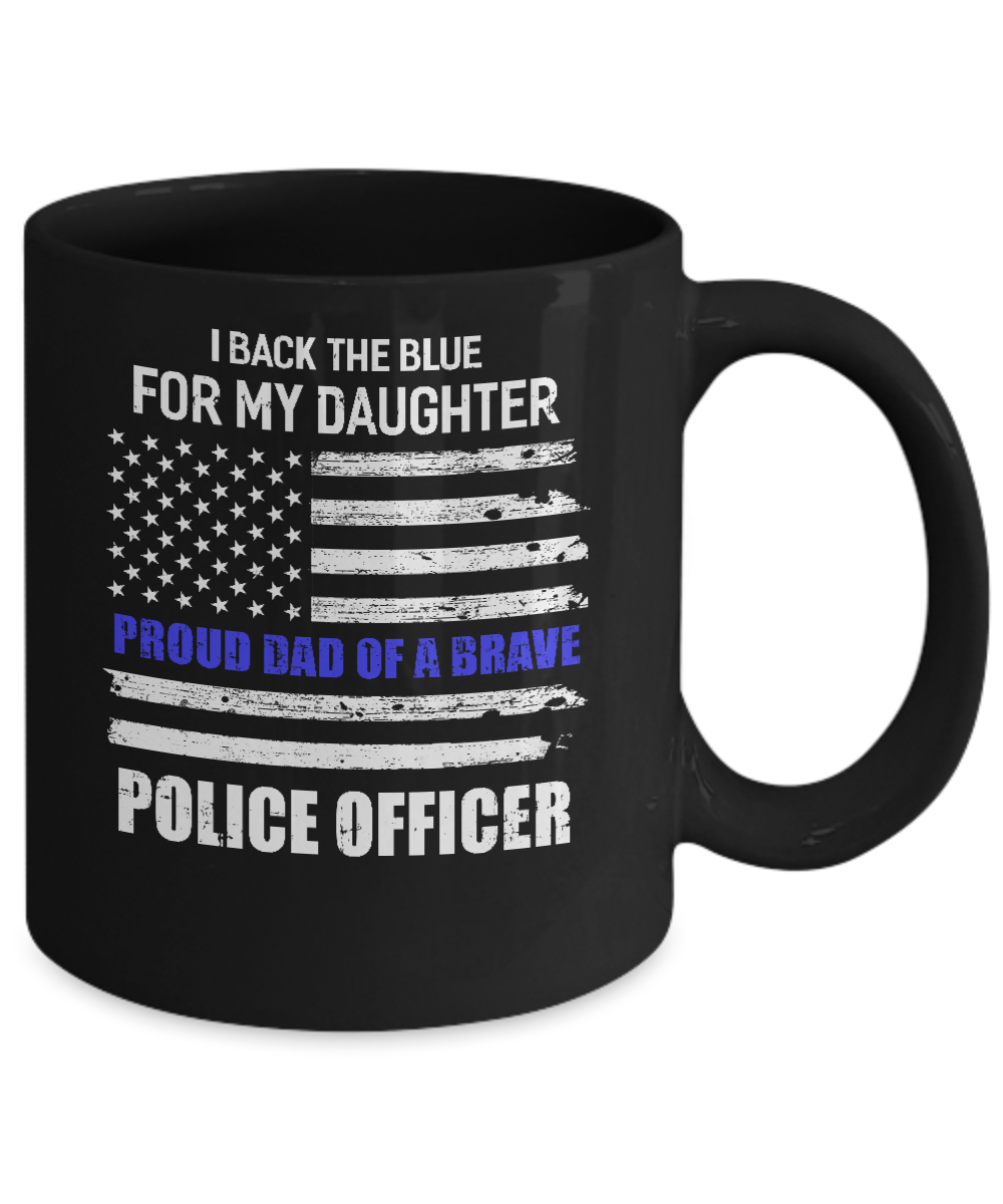 I Back The Blue For My Daughter Proud Dad Police Officer Mug Coffee Mug | Teecentury.com