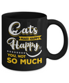 Cats Make Me Happy You Not So Much Mug Coffee Mug | Teecentury.com