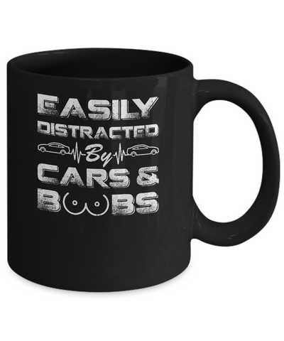 Easily Distracted By Cars And Boobs Mug Coffee Mug | Teecentury.com