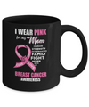 Breast Cancer I Wear Pink For My Mom Son Daughter Mug Coffee Mug | Teecentury.com