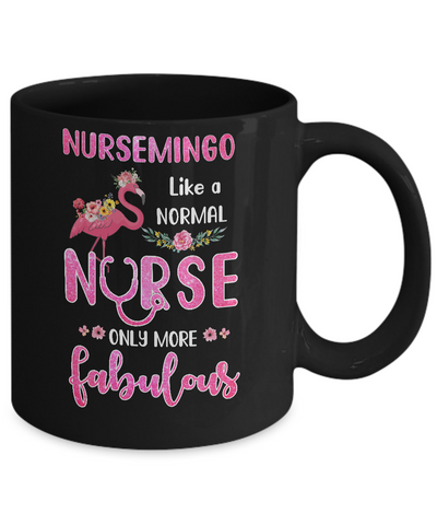 Nursemingo Like A Normal Nurse Only More Fabulous Mom Mug Coffee Mug | Teecentury.com