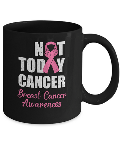 Support Breast Cancer Awareness Pink Ribbon Not Today Mug Coffee Mug | Teecentury.com